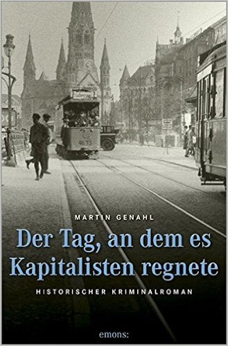 "Der Tag, an dem es Kapitalisten regnete" von Martin Genahl
